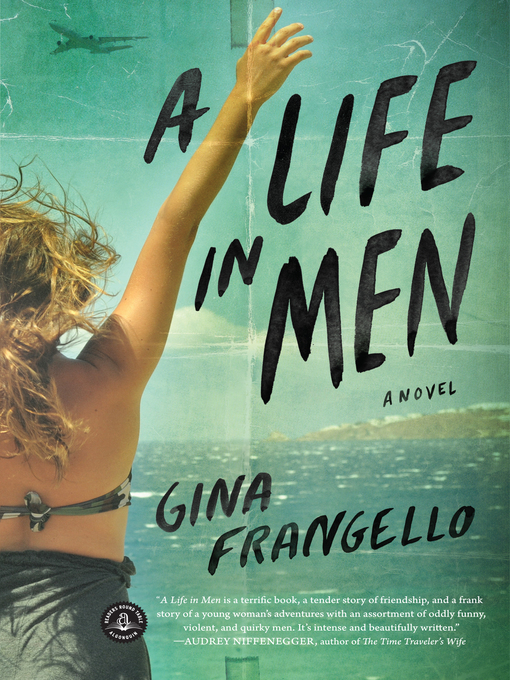 Title details for A Life in Men by Gina Frangello - Available